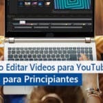 Cómo Crear Videos Profesionales para YouTube Usando una Laptop.