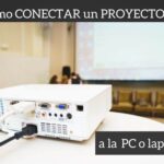 Cómo Proyectar un CPU en una Laptop: Conoce los Pasos para Lograrlo