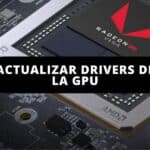 Soluciones Rápidas Para Cambiar Los Drivers de Tu Tarjeta Gráfica.