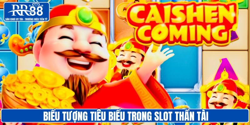 Biểu tượng tiêu biểu trong slot thần tài