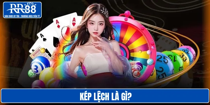 Kép lệch là gì? Bí quyết săn số trúng lớn