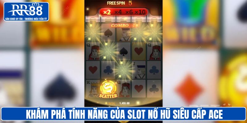 Khám phá tính năng của slot nổ hũ siêu cấp ACE