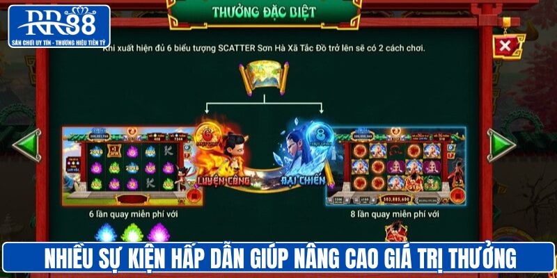 Nhiều sự kiện hấp dẫn giúp nâng cao giá trị thưởng