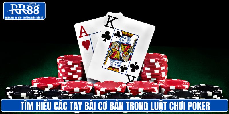 Tìm hiểu các tay bài cơ bản trong luật chơi poker
